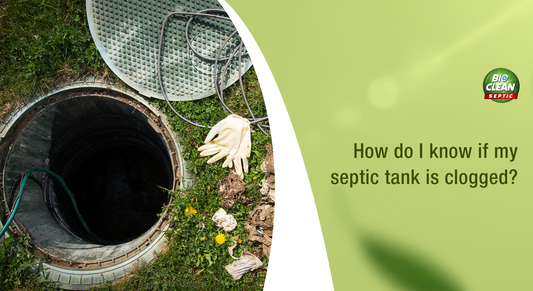 How Do I Know If My Septic Tank Is Clogged?