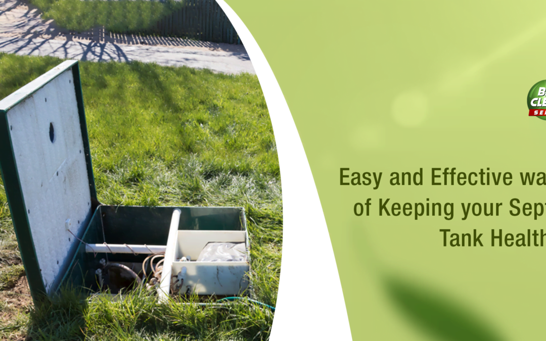 Easy and Effective ways of Keeping your Septic Tank Healthy!
