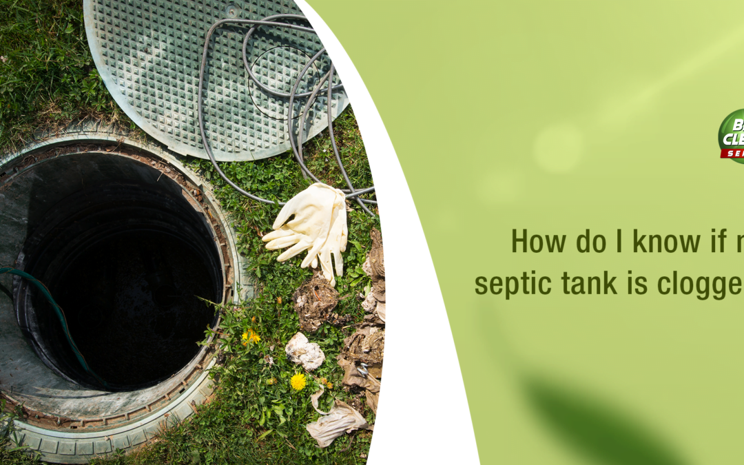 How Do I Know If My Septic Tank Is Clogged?