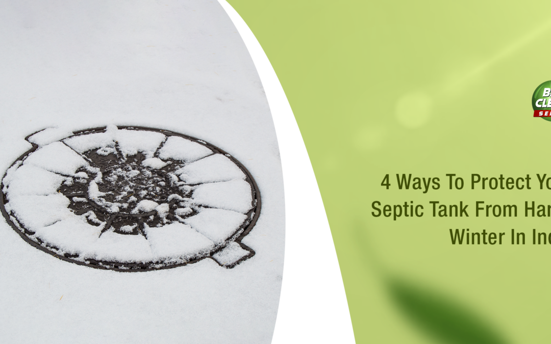 4 Ways To Protect Your Septic Tank From Harsh Winter In India